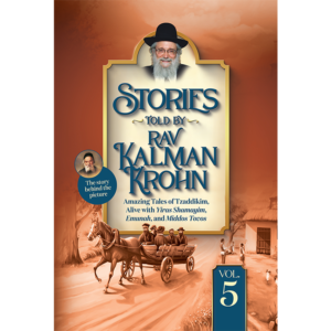 Stories Told By Rav Kalman Krohn Vol. 5